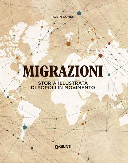 MIGRAZIONI. STORIA ILLUSTRATA DI POPOLI IN MOVIMENTO