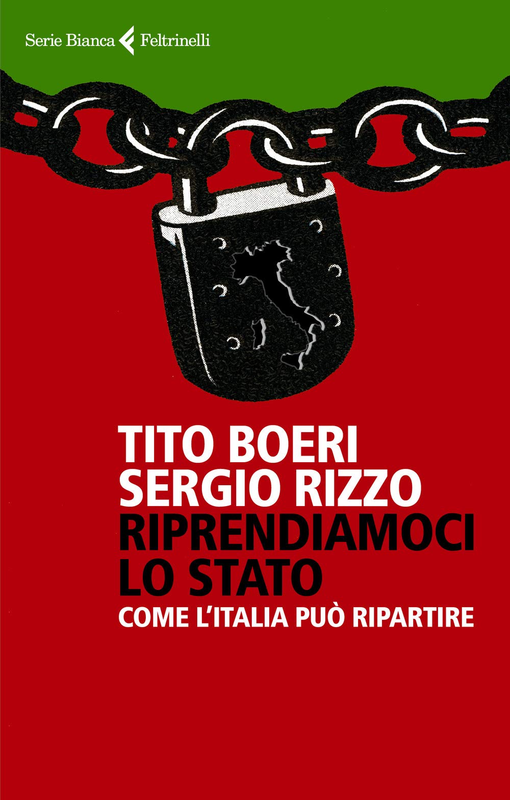 RIPRENDIAMOCI LO STATO. COME L'ITALIA PUO RIPARTIRE