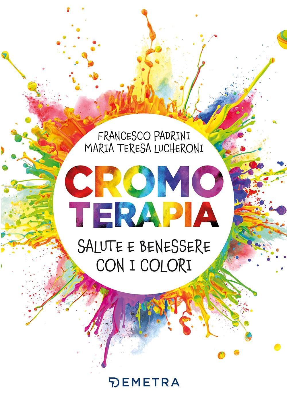 CROMOTERAPIA.  SALUTE E BENESSERE CON I COLORI