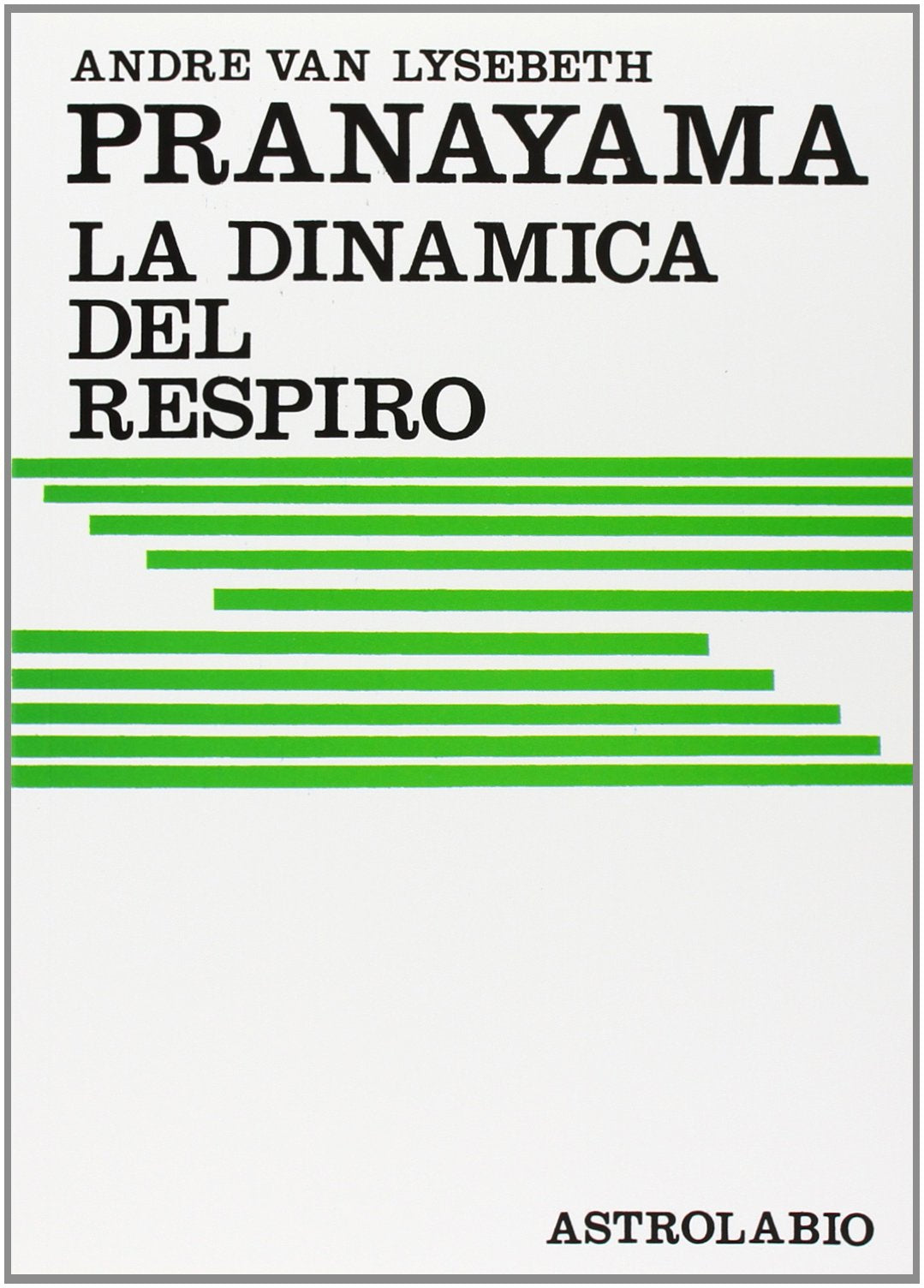 PRANAYAMA. LA DINAMICA DEL RESPIRO
