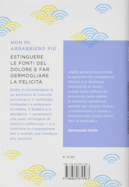 MANUALE DI UN MONACO BUDDHISTA PER ABBANDONARE LA RABBIA. ACCUMULARE ENERGIA POSITIVA PER TROVARE UN ANIMO SERENO