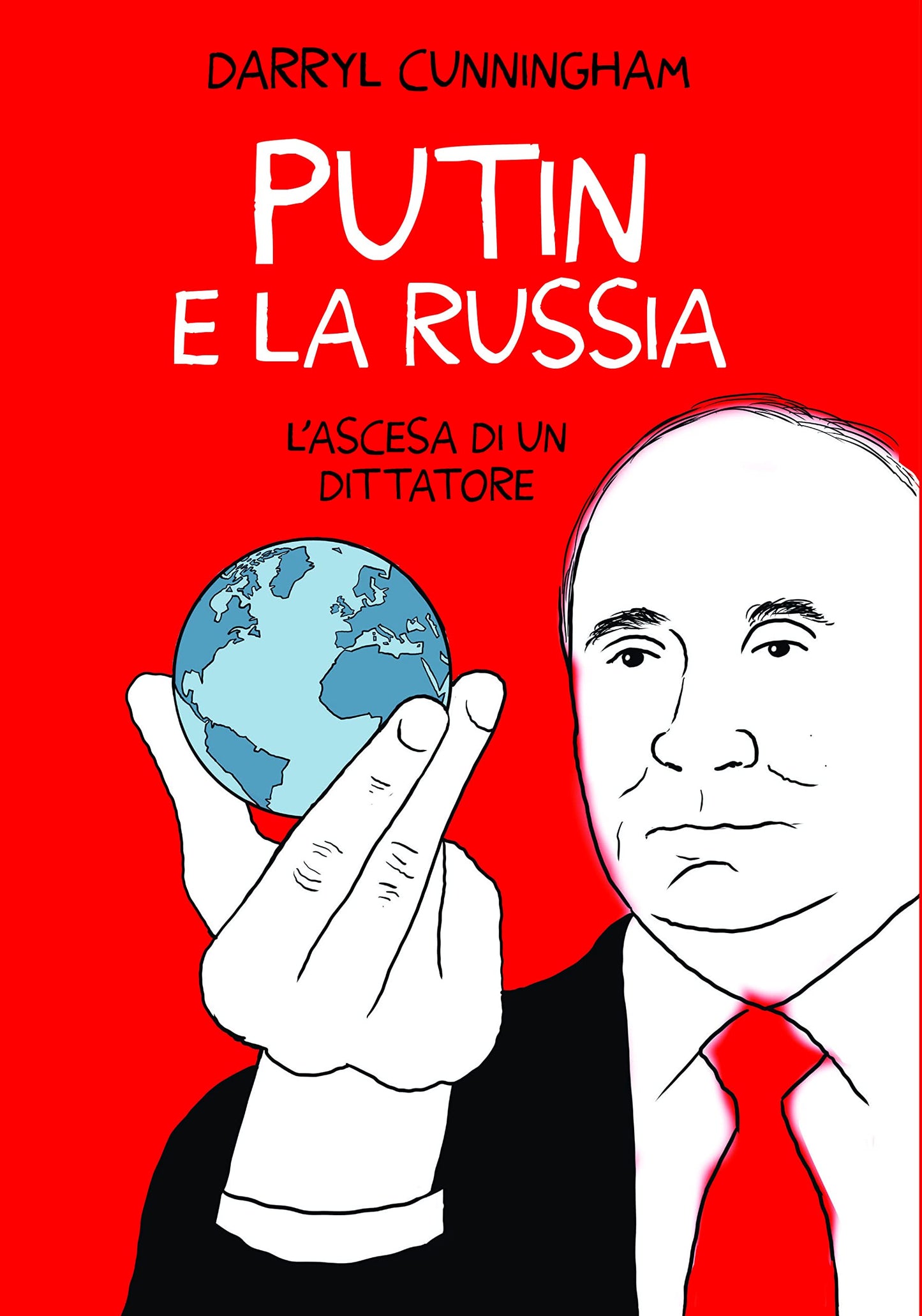 PUTIN E LA RUSSIA. L'ASCESA DI UN DITTATORE