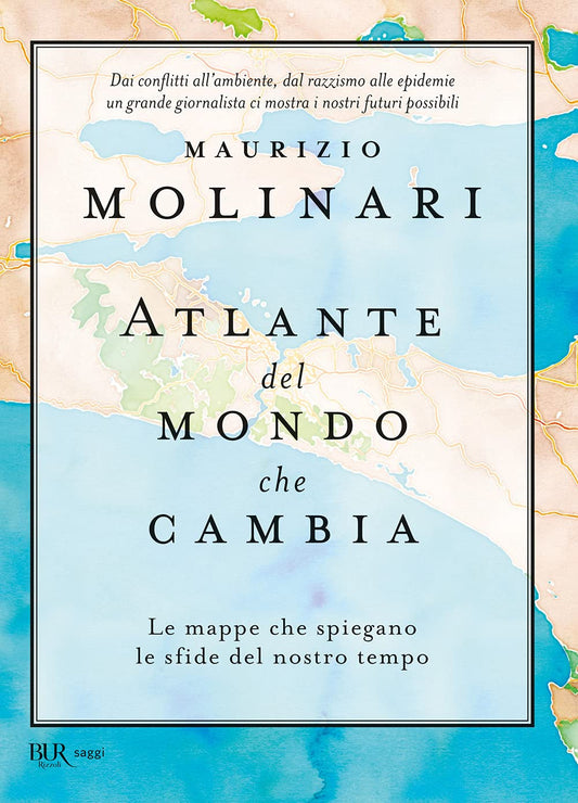 ATLANTE DEL MONDO CHE CAMBIA. LE MAPPE CHE SPIEGANO LE SFIDE DEL NOSTRO TEMPO