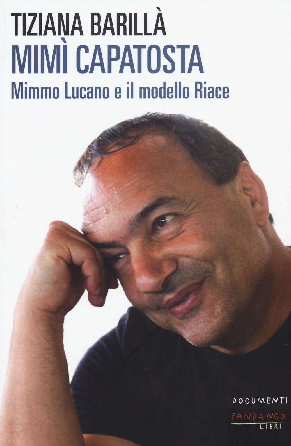 MIMÌ CAPATOSTA. MIMMO LUCANO E IL MODELLO RIACE