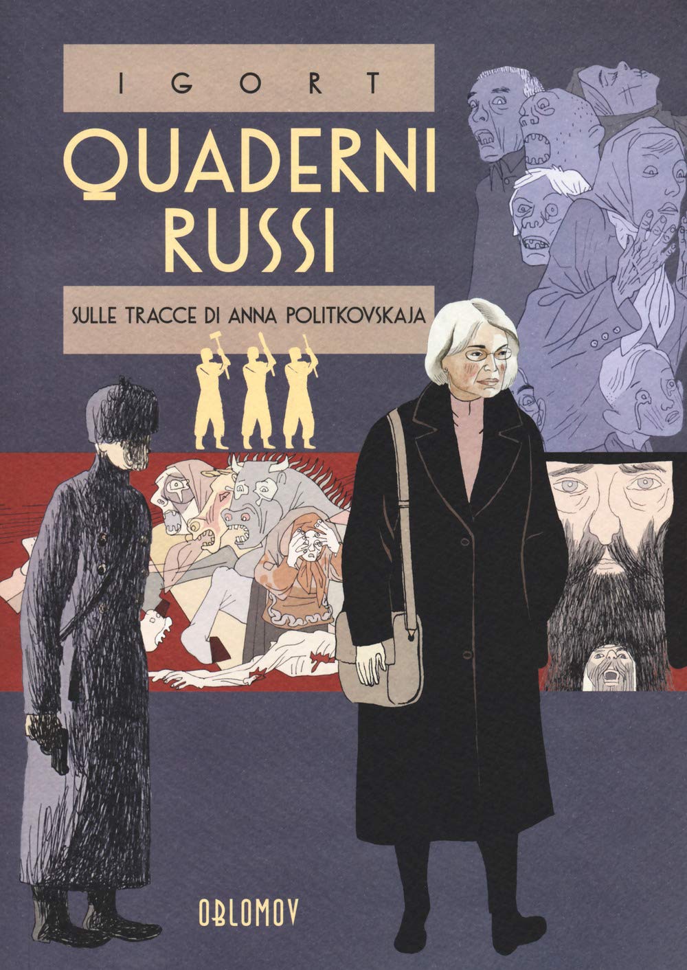 QUADERNI RUSSI. SULLE TRACCE DI ANNA POLITKOVSKAJA. UN REPORTAGE DISEGNATO