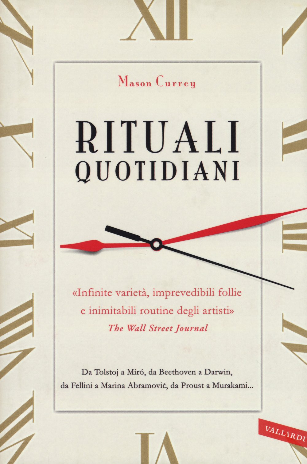 RITUALI QUOTIDIANI. DA TOLSTOJ A MIRÓ, DA BEETHOVEN A DARWIN, DA FELLINI A MARINA ABRAMOVIC, DA PROUST A MURAKAMI...