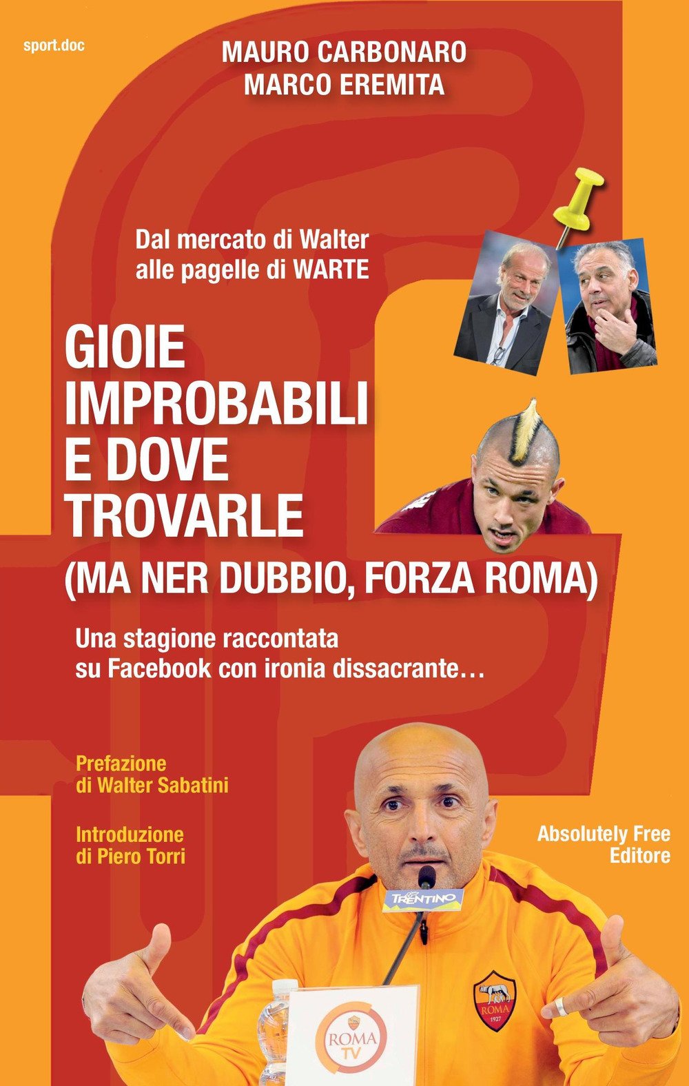 GIOIE IMPROBABILI E DOVE TROVARLE (MA NER DUBBIO, FORZA ROMA)
