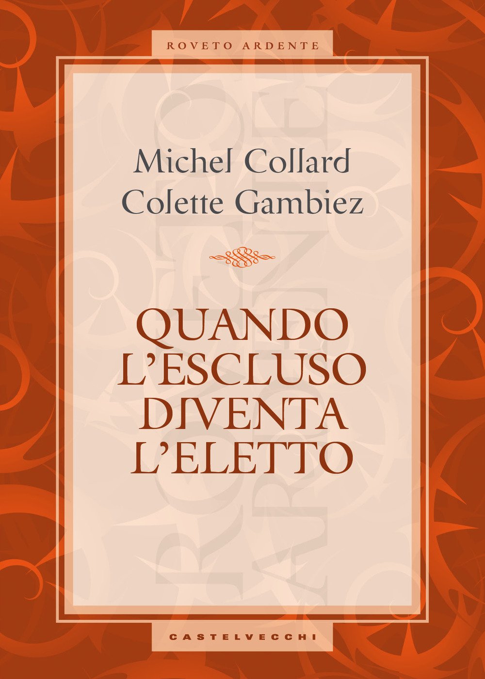 QUANDO L'ESCLUSO DIVENTA L'ELETTO