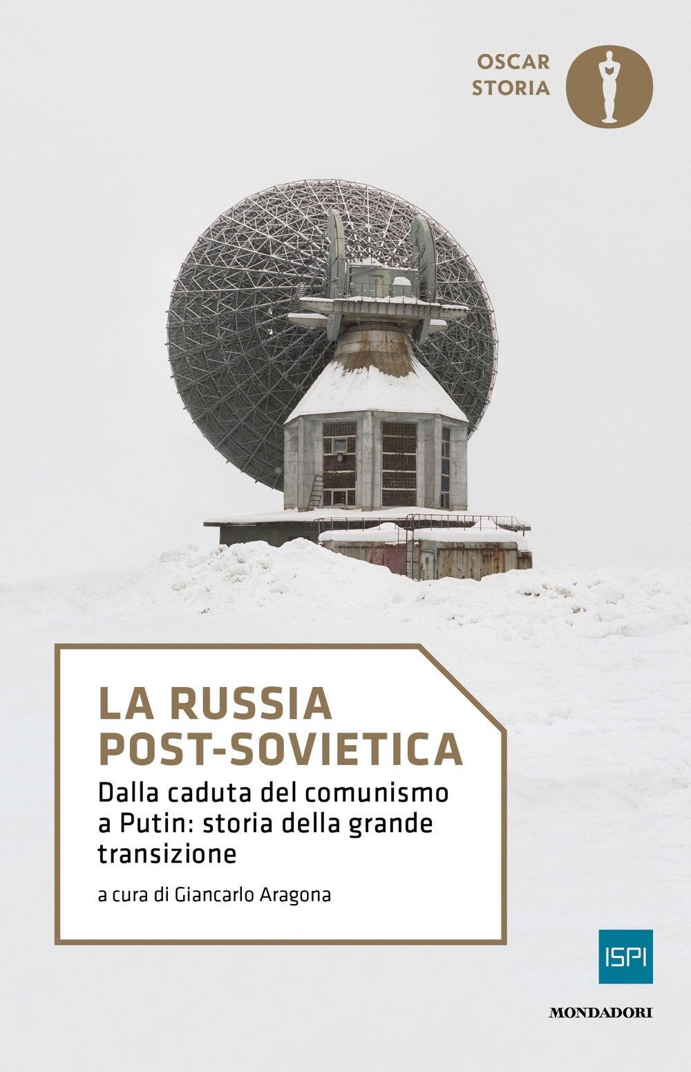 LA RUSSIA POST-SOVIETICA. DALLA CADUTA DEL COMUNISMO A PUTIN: STORIA DELLA GRANDE TRANSIZIONE