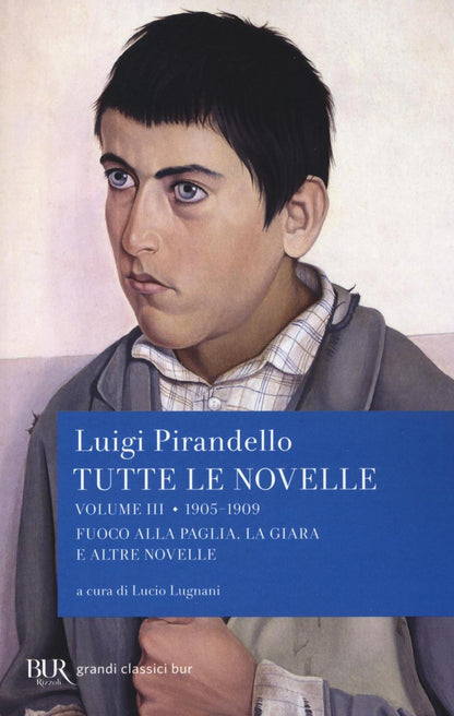 TUTTE LE NOVELLE. VOL. 3: 1905-1909: FUOCO ALLA PAGLIA, LA GIARA E ALTRE NOVELLE