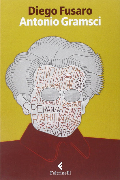 ANTONIO GRAMSCI. La passione di essere nel mondo.