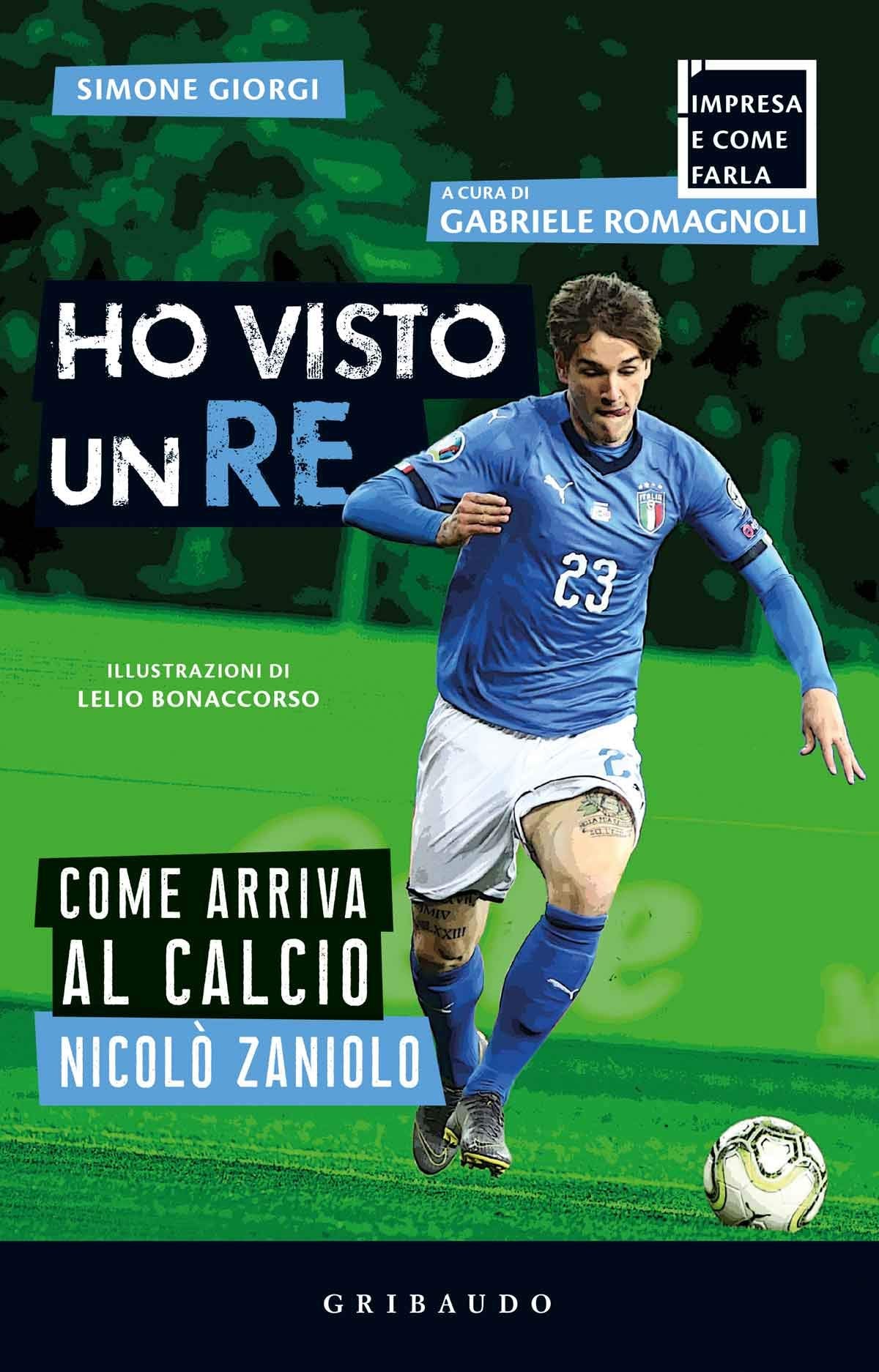 HO VISTO UN RE. COME ARRIVA AL CALCIO NICOLÒ ZANIOLO