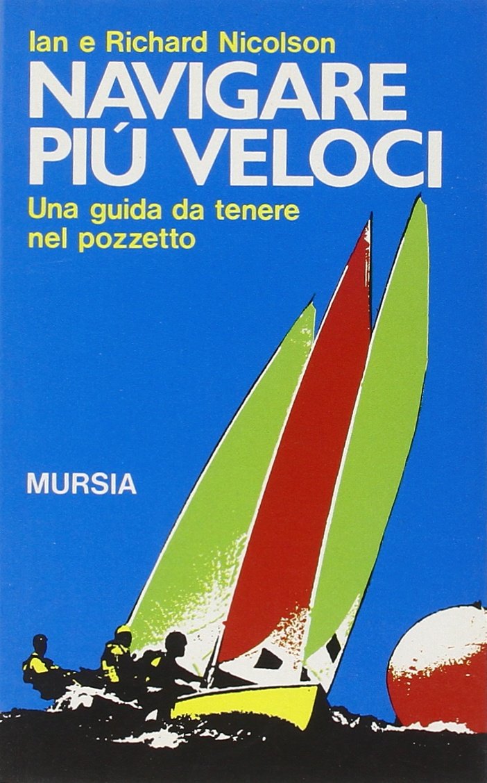 NAVIGARE PIÙ VELOCI. UNA GUIDA DA TENERE NEL POZZETTO
