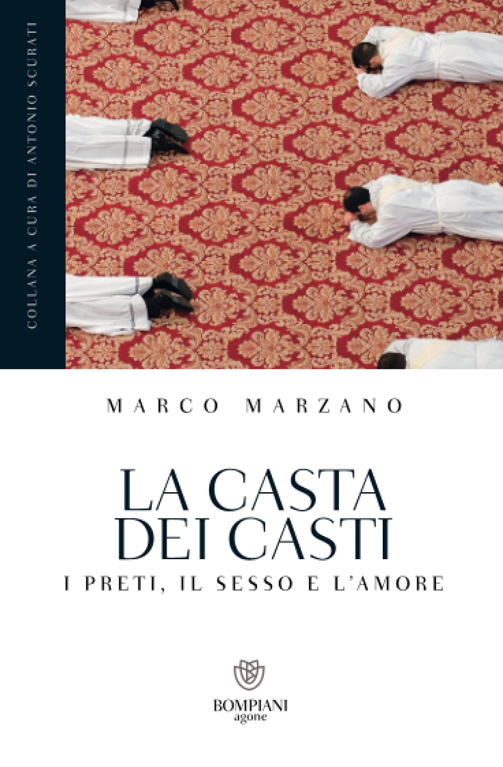 LA CASTA DEI CASTI. I PRETI, IL SESSO E L'AMORE