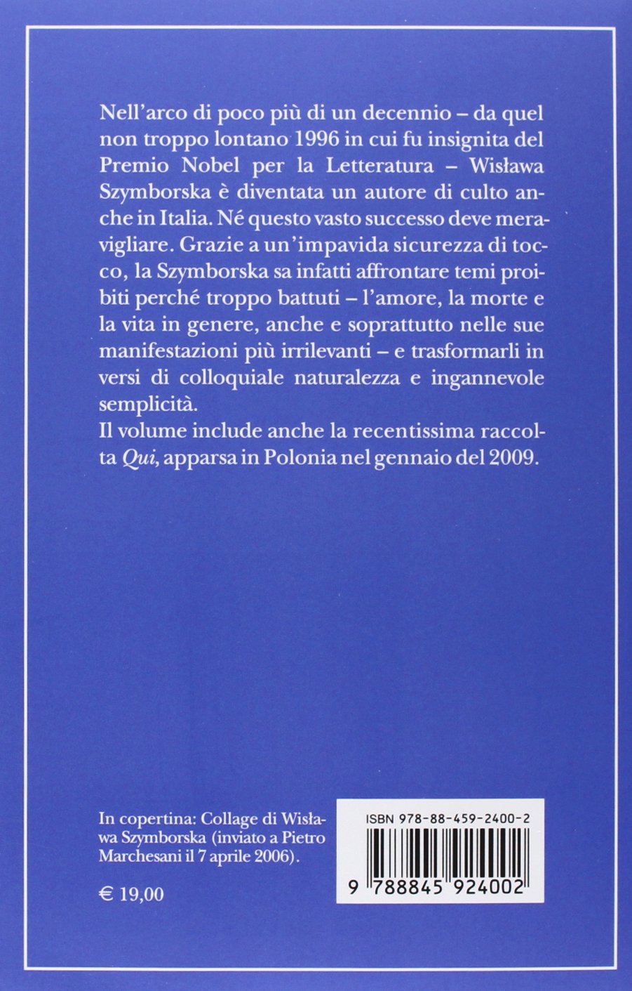 LA GIOIA DI SCRIVERE. TUTTE LE POESIE (1945-2009). TESTO POLACCO A FRONTE