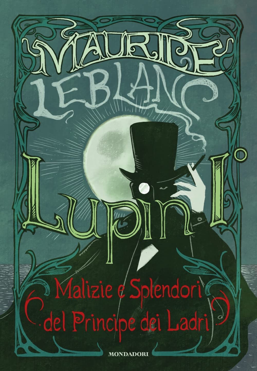 LUPIN I°. MALIZIE E SPLENDORI DEL PRINCIPE DEI LADRI