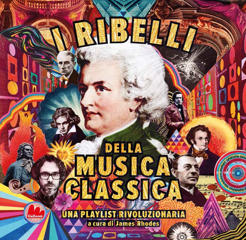 IL RIBELLI DELLA MUSICA CLASSICA. UNA PLAYLIST RIVOLUZIONARIA