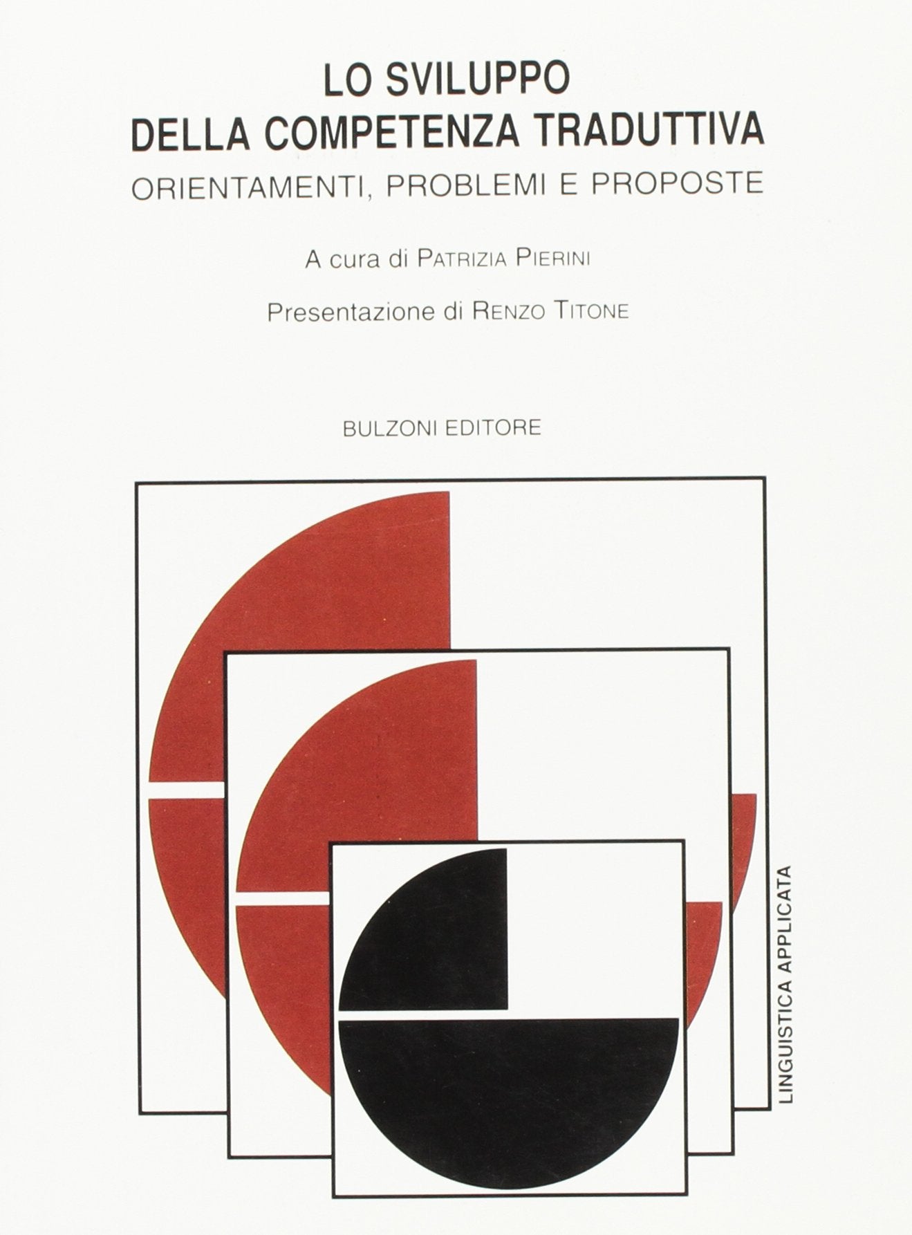 LO SVILUPPO DELLA COMPETENZA TRADUTTIVA. ORIENTAMENTI, PROBLEMI E PROPOSTE