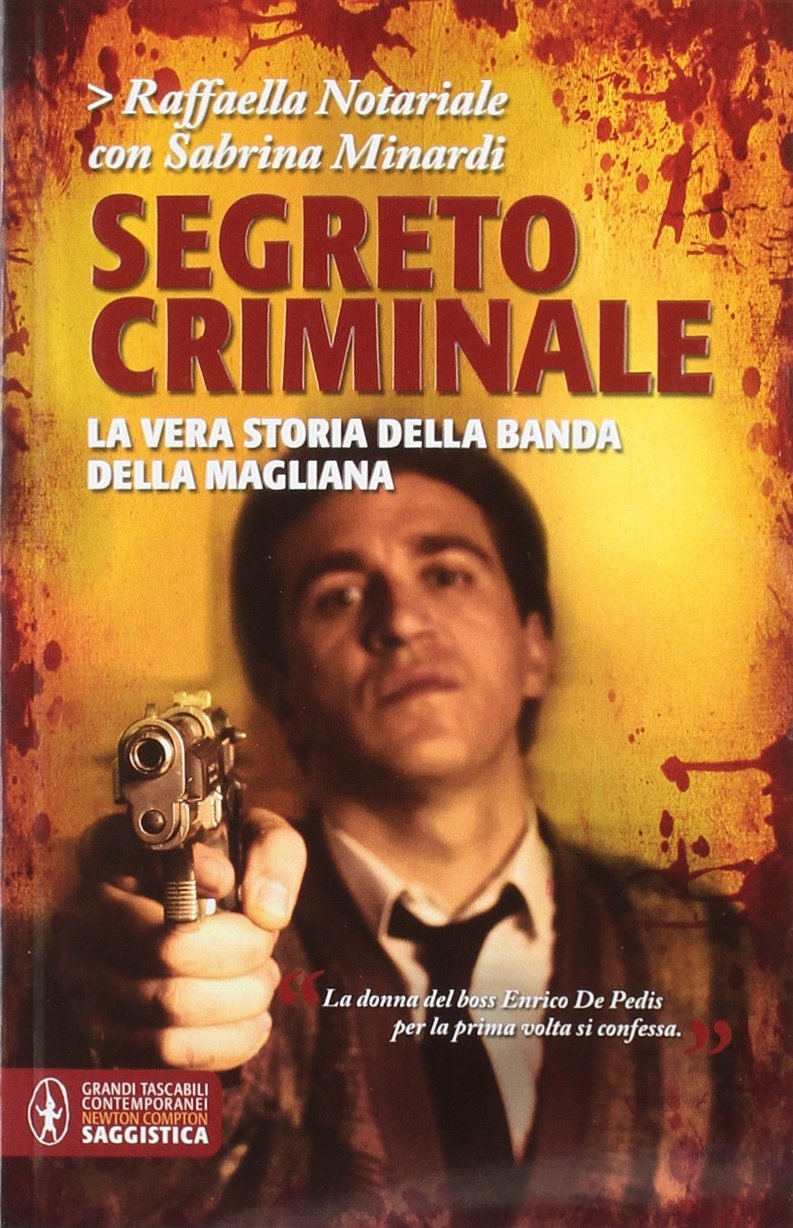 SEGRETO CRIMINALE. LA VERA STORIA DELLA BANDA DELLA MAGLIANA