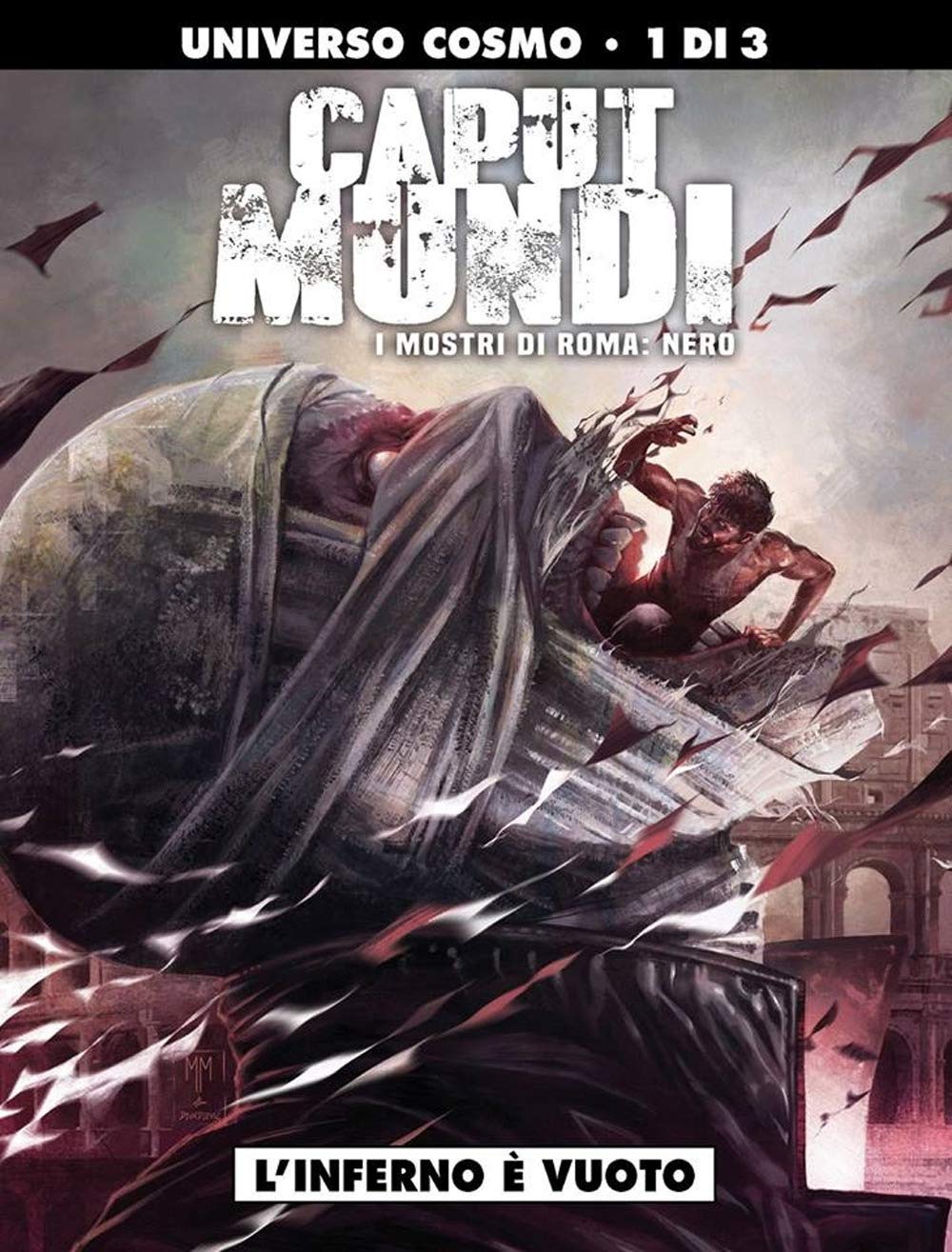 MOSTRI DI ROMA: NERO. CAPUT MUNDI II (I). VOL. 1: L' INFERNO È VUOTO