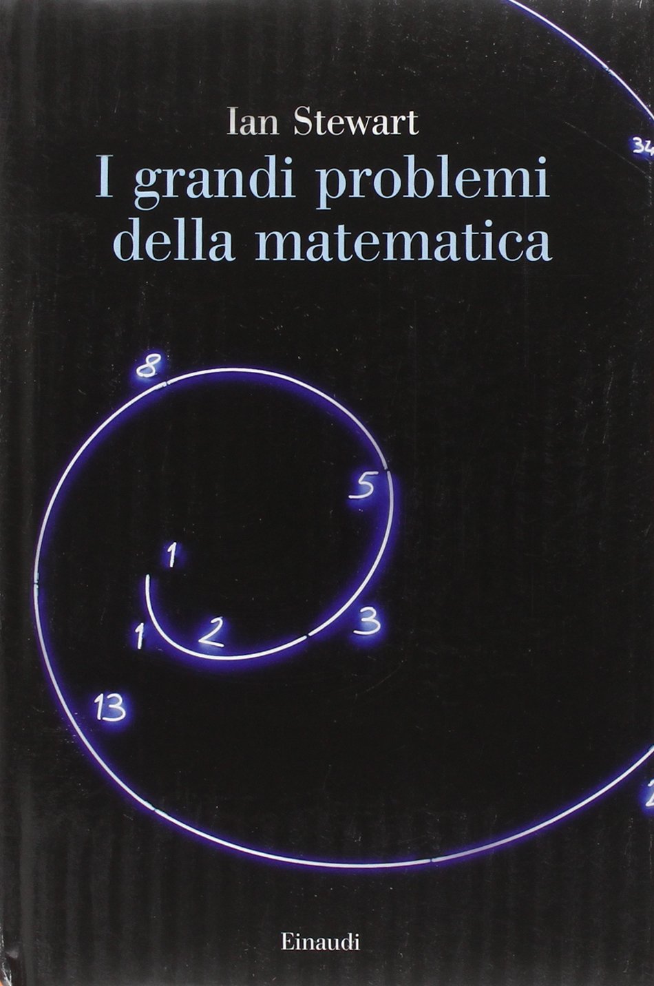 I GRANDI PROBLEMI DELLA MATEMATICA. MERAVIGLIE E MISTERI
