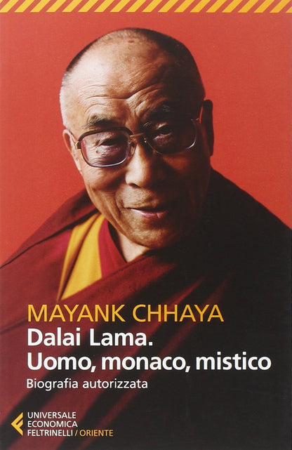DALAI LAMA. UOMO, MONACO, MISTICO. Biografia autorizzata.