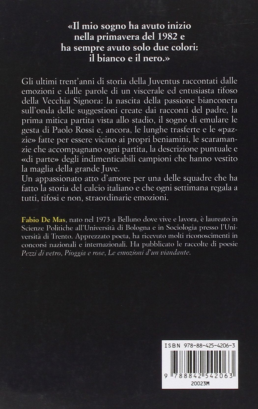 LA JUVE DENTRO. IL RACCONTO DI UNA PASSIONE IN BIANCO E NERO