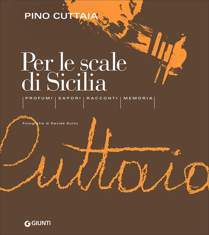 PER LE SCALE DI SICILIA. PROFUMI, SAPORI, RACCONTI, MEMORIA