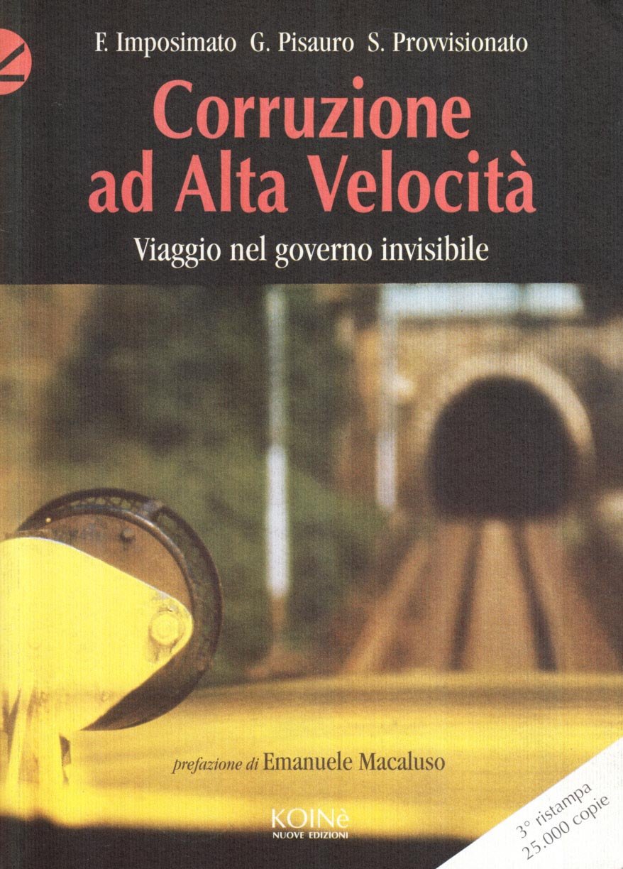 CORRUZIONE AD ALTA VELOCITÀ. VIAGGIO NEL GOVERNO INVISIBILE