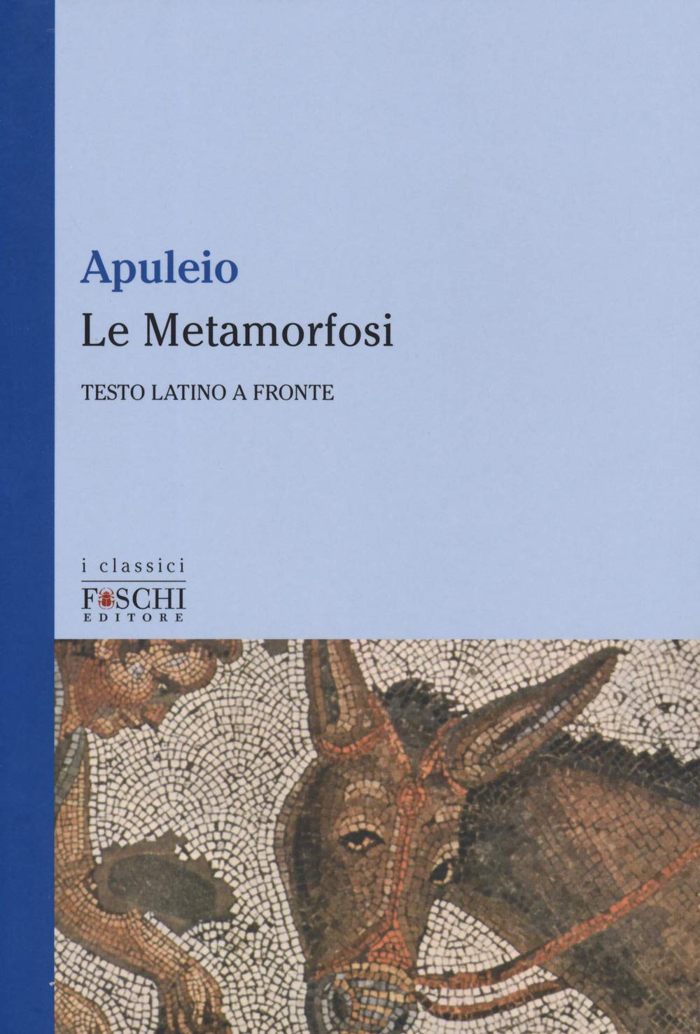 LE METAMORFOSI. TESTO LATINO A FRONTE
