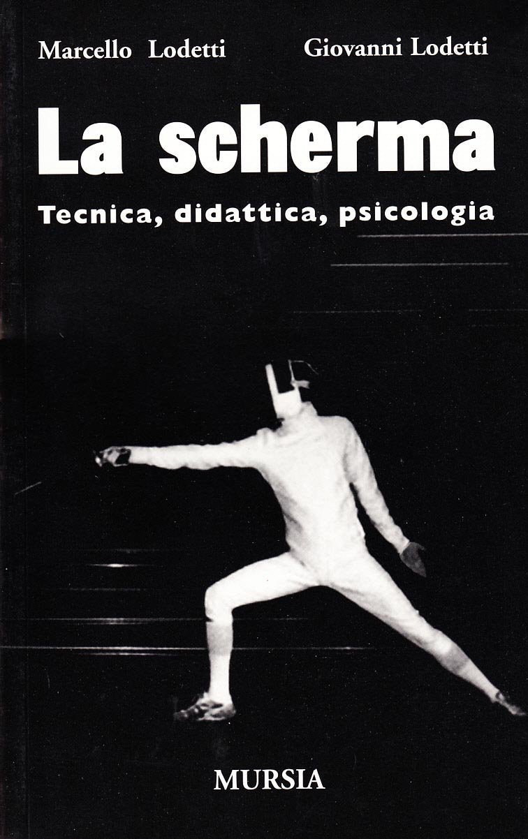 LA SCHERMA. TECNICA, DIDATTICA, PSICOLOGIA