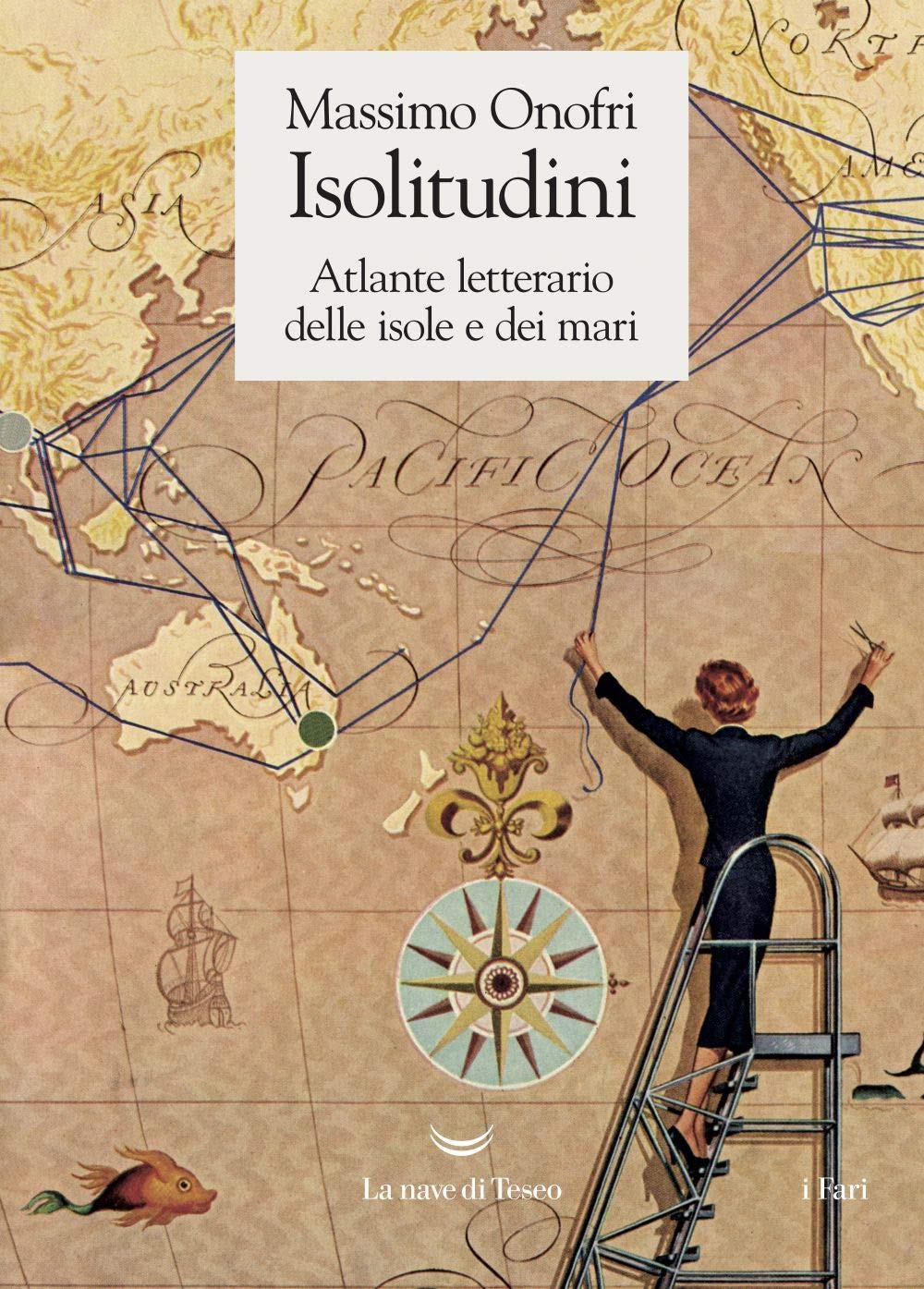 ISOLITUDINI. ATLANTE LETTERARIO DELLE ISOLE E DEI MARI