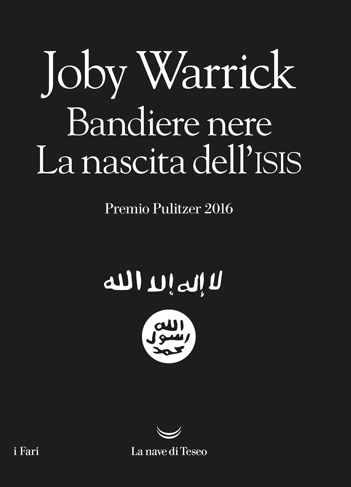 BANDIERE NERE. LA NASCITA DELL'ISIS