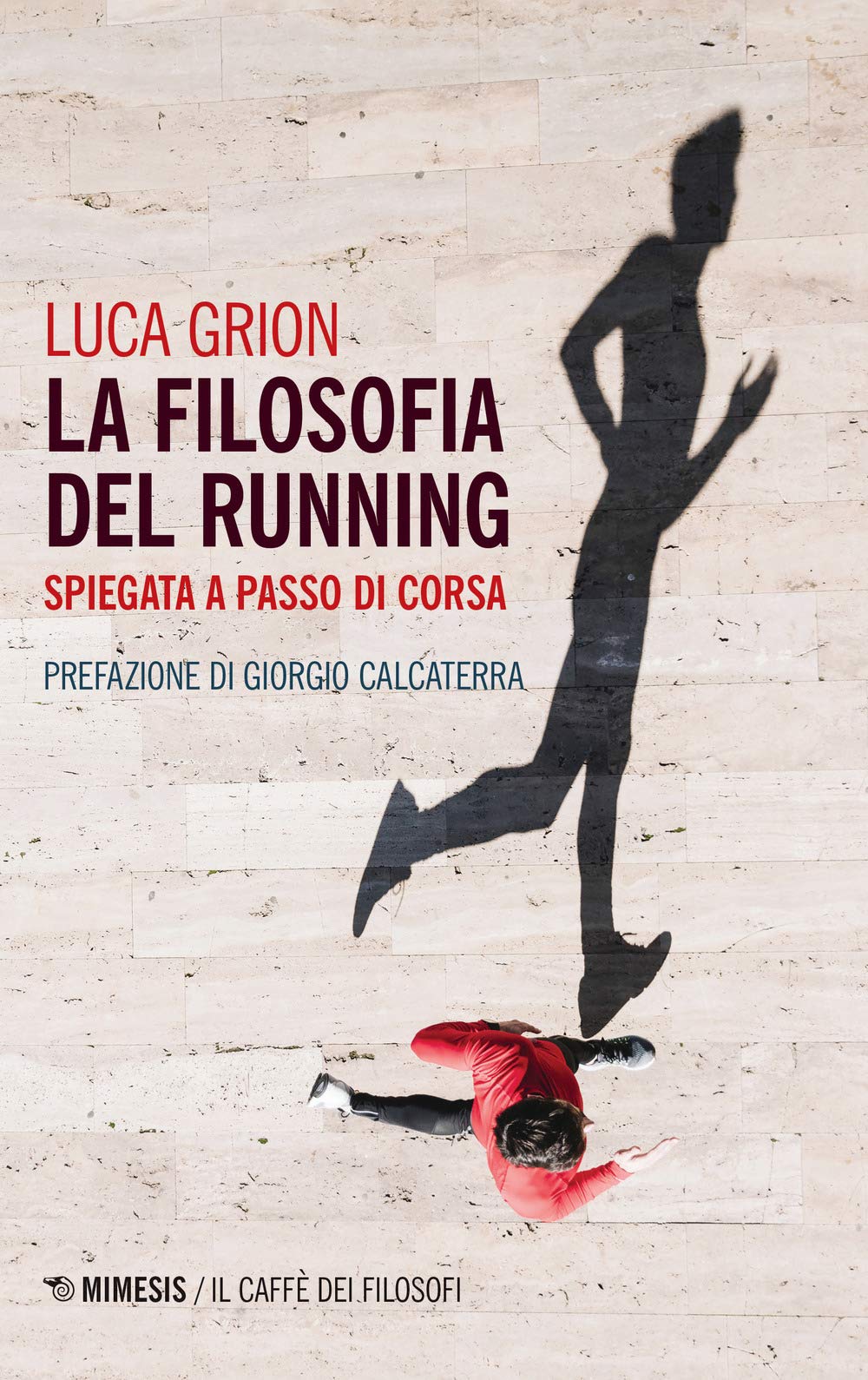 LA FILOSOFIA DEL RUNNING. SPIEGATA A PASSO DI CORSA