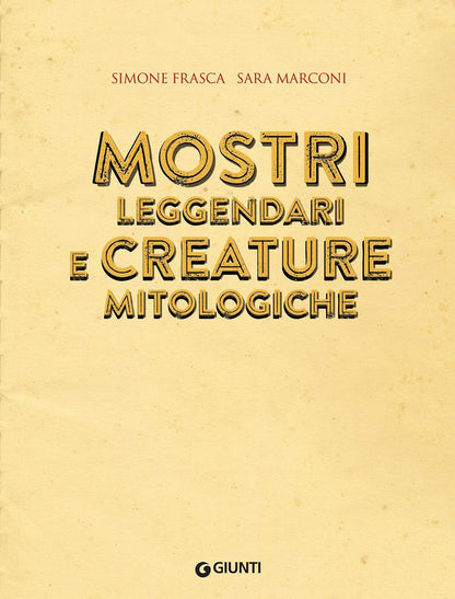 MOSTRI LEGGENDARI E CREATURE MITOLOGICHE. I MITICI SEI