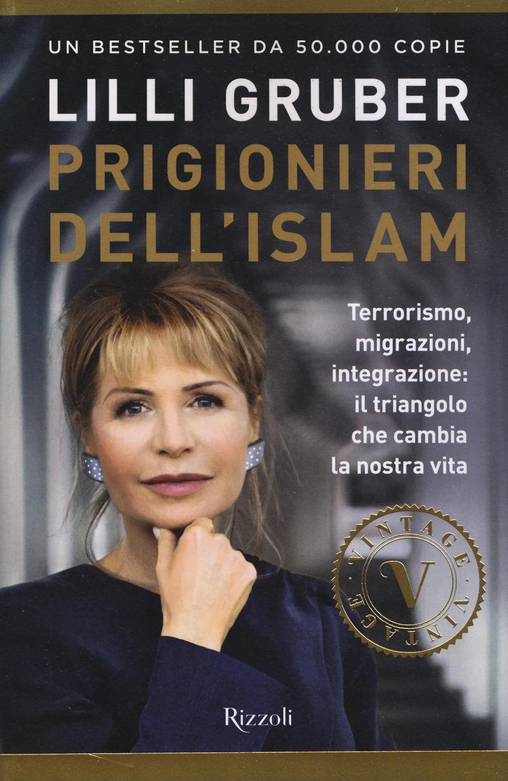 PRIGIONIERI DELL'ISLAM. TERRORISMO, MIGRAZIONI, INTEGRAZIONE: IL TRIANGOLO CHE CAMBIA LA NOSTRA VITA