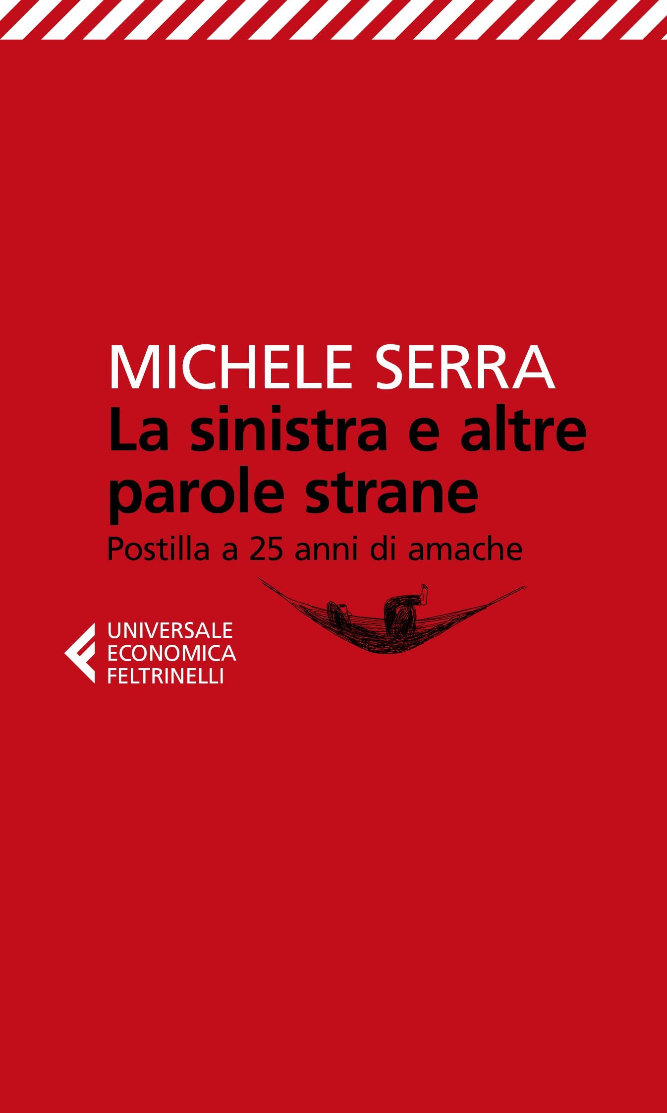 LA SINISTRA E ALTRE PAROLE STRANE. POSTILLA A 25 ANNI DI AMACHE