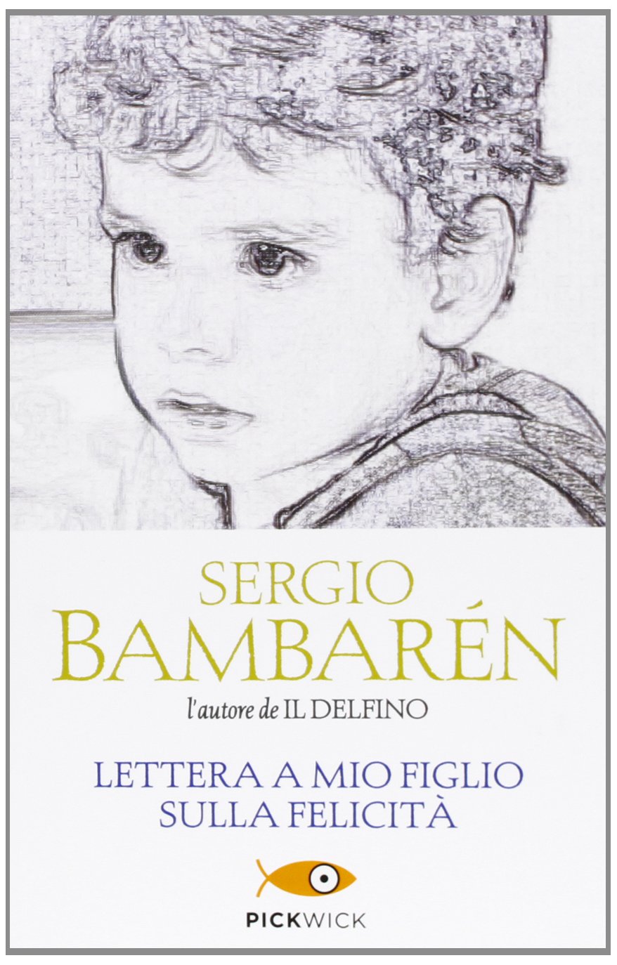 LETTERA A MIO FIGLIO SULLA FELICITÀ