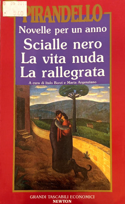 NOVELLE PER UN ANNO: SCIALLE NERO-LA VITA NUDA-LA RALLEGRATA.