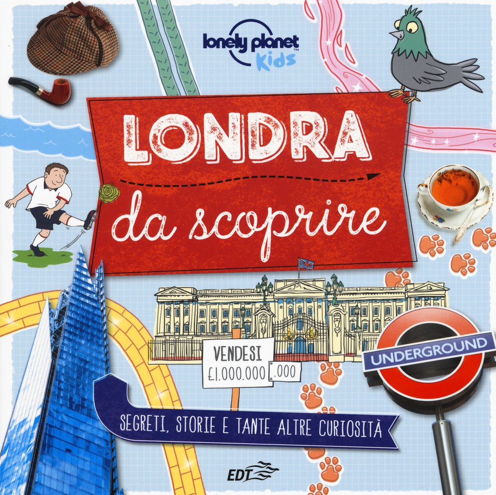 LONDRA DA SCOPRIRE. SEGRETI, STORIE E TANTE ALTRE CURIOSITÀ. EDIZ. A COLORI