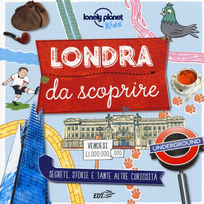 LONDRA DA SCOPRIRE. SEGRETI, STORIE E TANTE ALTRE CURIOSITÀ. EDIZ. A COLORI