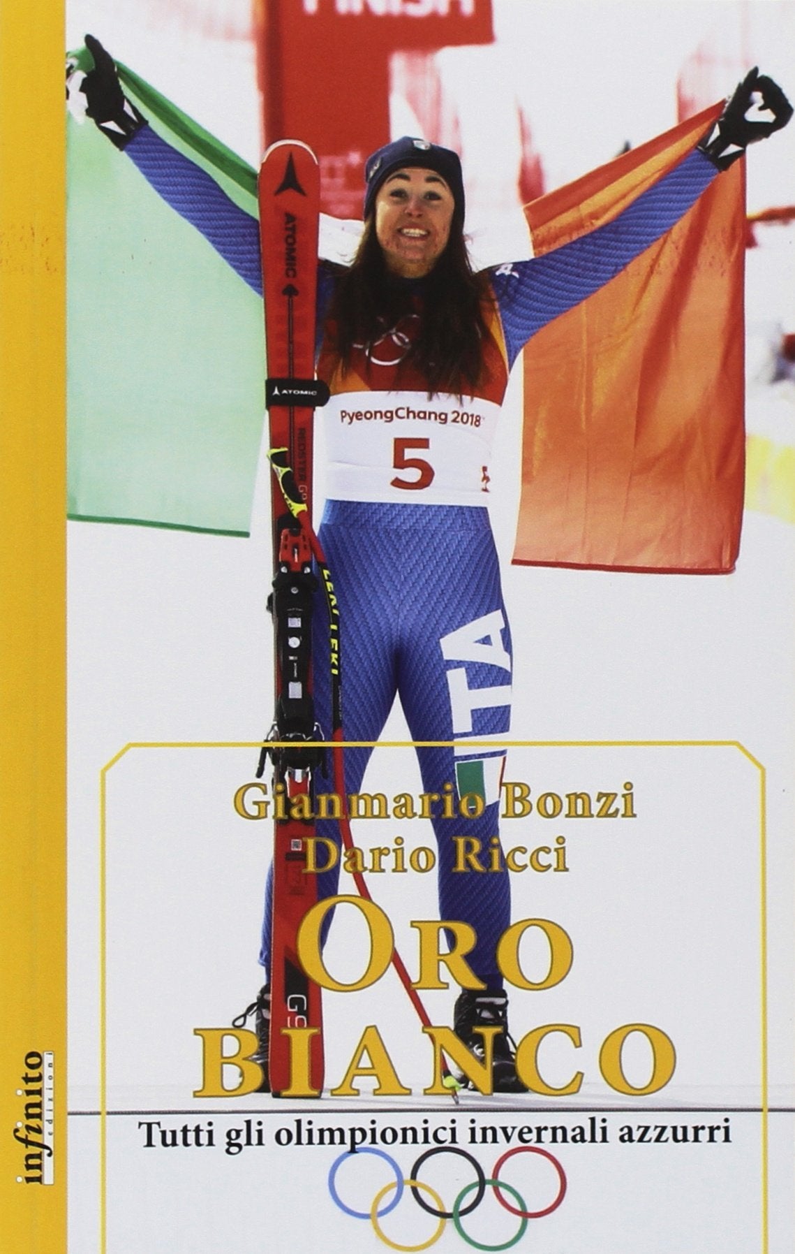ORO BIANCO. TUTTI GLI OLIMPIONICI INVERNALI AZZURRI