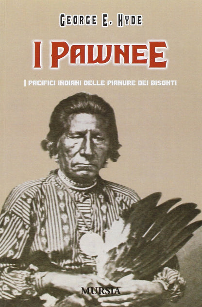 I PAWNEE. I PACIFICI INDIANI DELLE PIANURE DEI BISONTI