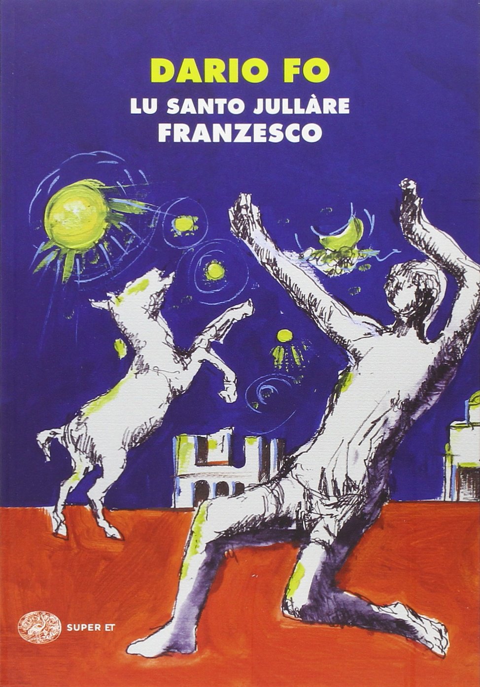LU SANTO JULLÀRE FRANZESCO. EDIZ. ILLUSTRATA