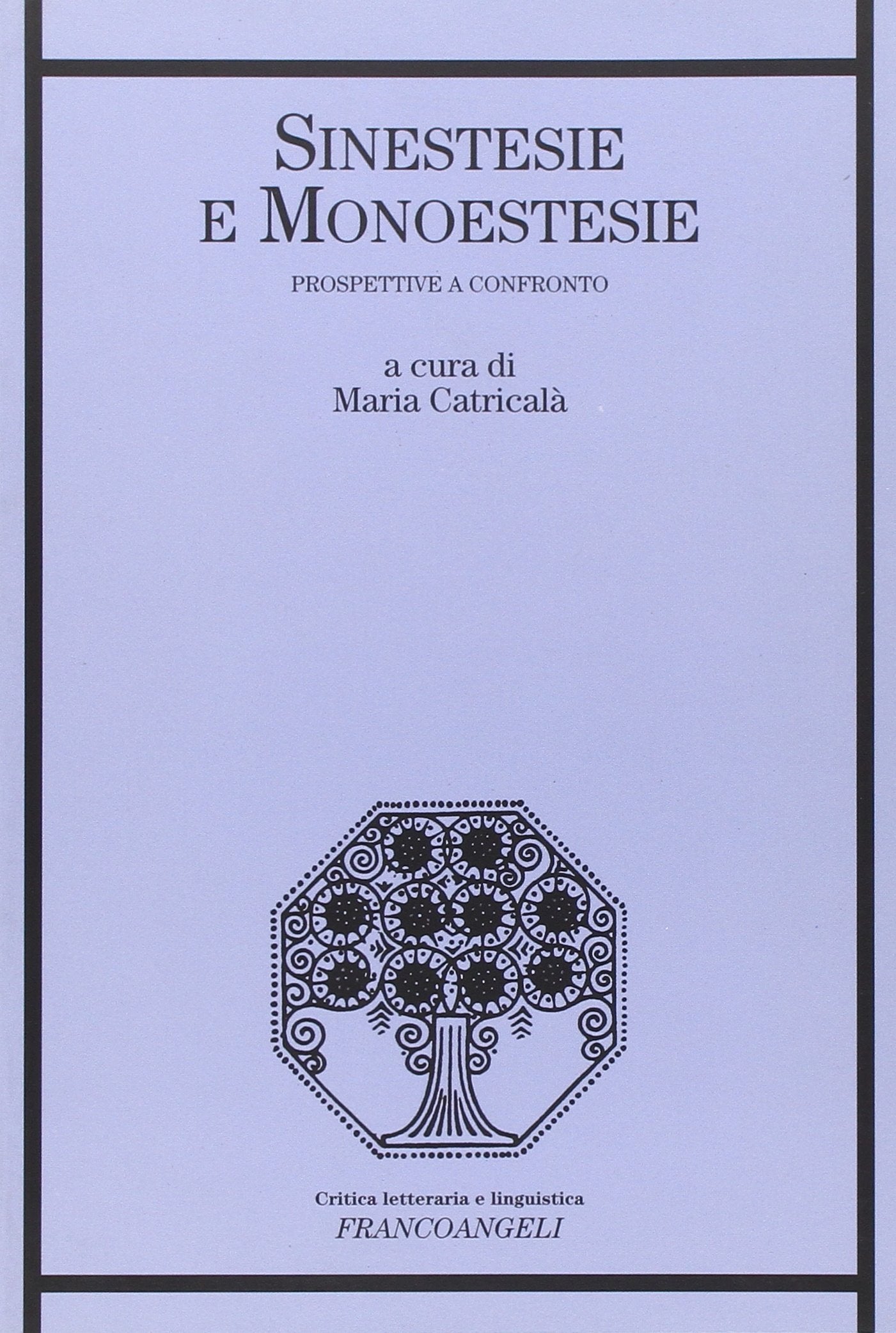 SINESTESIE E MONOESTESIE Prospettive a confronto