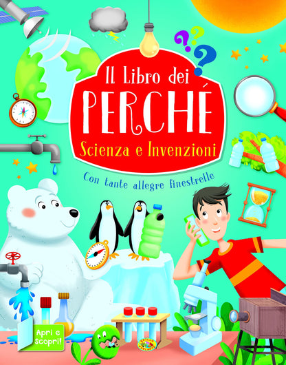 SCIENZA E INVENZIONI. IL LIBRO DEI PERCHÉ. EDIZ. A COLORI