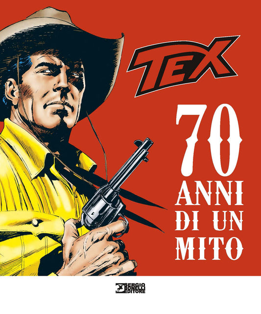 TEX. 70 ANNI DI UN MITO. CATALOGO DELLA MOSTRA (MILANO, 2 OTTOBRE 2018 - 27 GENNAIO 2019)