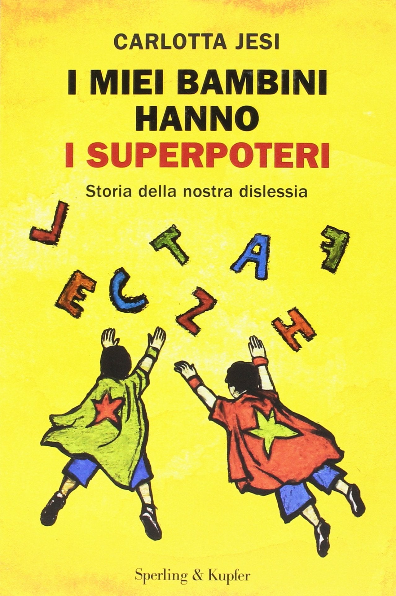 I MIEI BAMBINI HANNO I SUPERPOTERI. STORIA DELLA NOSTRA DISLESSIA