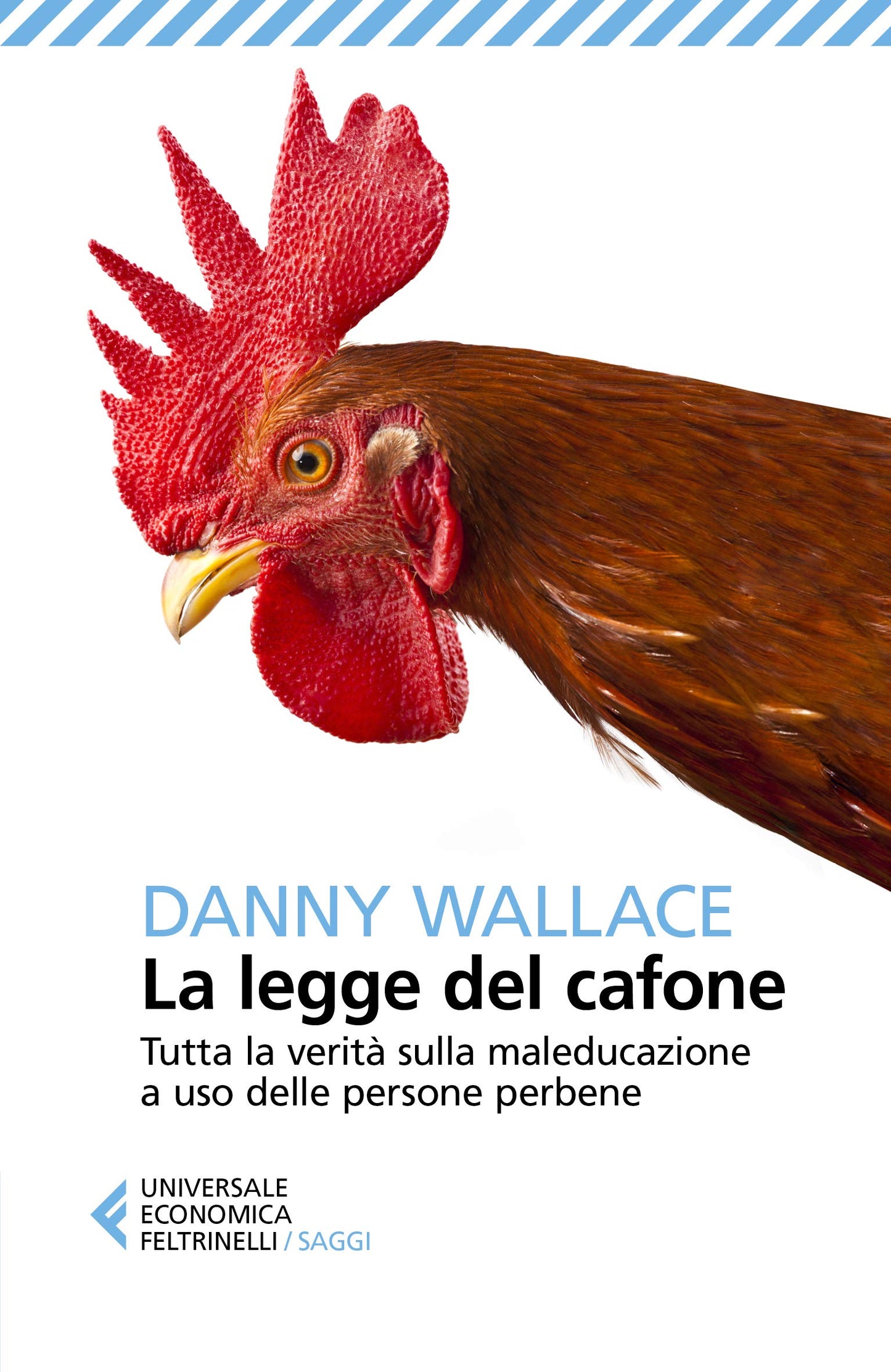 LA LEGGE DEL CAFONE. TUTTA LA VERITÀ SULLA MALEDUCAZIONE A USO DELLE PERSONE PERBENE