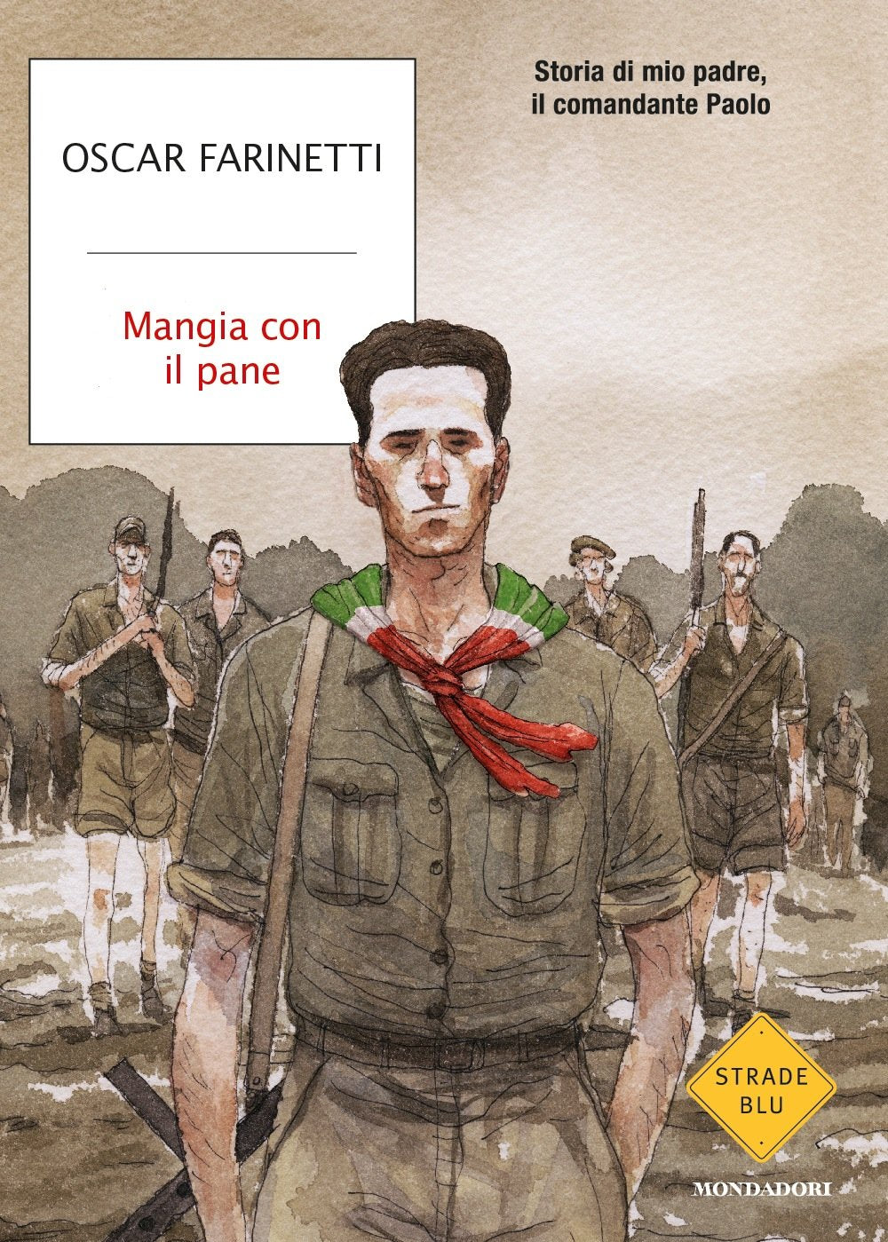 MANGIA CON IL PANE. STORIA DI MIO PADRE, IL COMANDANTE PAOLO